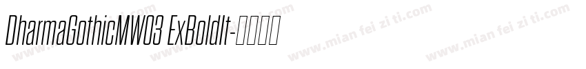 DharmaGothicMW03 ExBoldIt字体转换